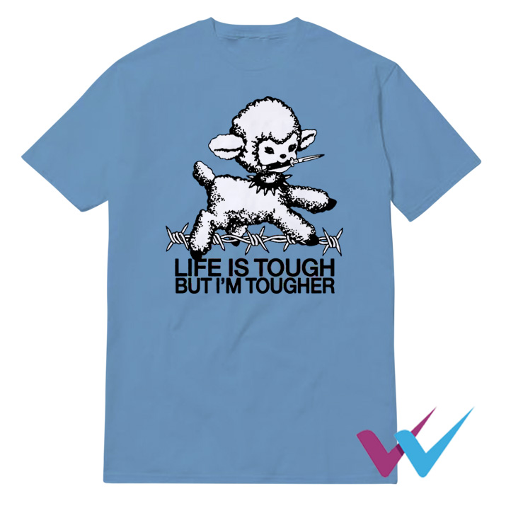 Life Is Tough But I'm Tougher Baby Lamb T-Shirt