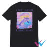 Live Laugh Lobotomy Dolphin T-Shirt