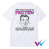 How Many Grams Of Protein Are In A Whiff Of My Girlfriend's Armpit T-Shirt