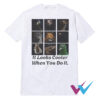 It Looks Cooler When You Do It Smoking T-Shirt