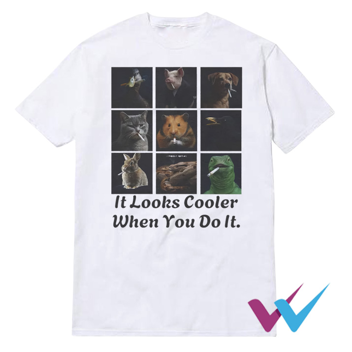 It Looks Cooler When You Do It Smoking T-Shirt