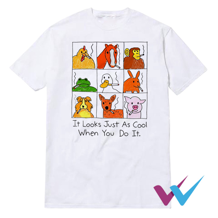 It Looks Just As Cool When You Do It Drawing T-Shirt