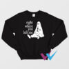 Ghost Right Where You Left Me Sweatshirt