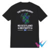 The Tartan Army No Scotland No Party T-Shirt