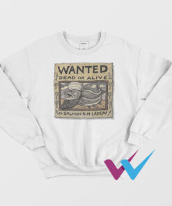 Wanted Dead Or Alive O Salmon Bin Laden Sweatshirt