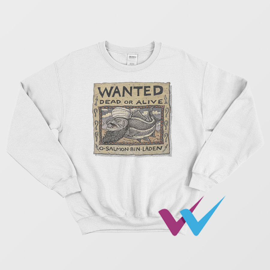 Wanted Dead Or Alive O Salmon Bin Laden Sweatshirt