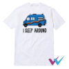 Passenger Tyler Genocchio I Sleep Around T-Shirt